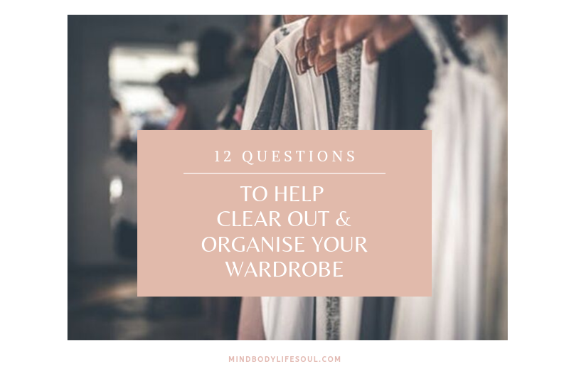 12 questions to help clear out & organise your wardrobe